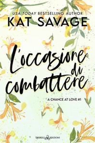 L'occasione di combattere. A chance at love - Vol. 1 - Librerie.coop