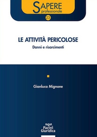 Le attività pericolose. Danni e risarcimenti - Librerie.coop