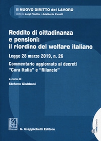 Reddito di cittadinanza e pensioni: il riordino del welfare italiano. Legge 28 marzo 2019, n. 26. Commentario aggiornato ai decreti «Cura Italia» e «Rilancio» - Librerie.coop Reddito di cittadinanza e pensioni: il riordino del welfare italiano. Legge 28 marzo 2019, n. 26. Commentario aggiornato ai decreti «Cura Italia» e «Rilancio» - Librerie.coop
