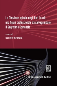 La Direzione apicale degli Enti Locali, una figura professionale da salvaguardare: il Segretario Comunale - Librerie.coop