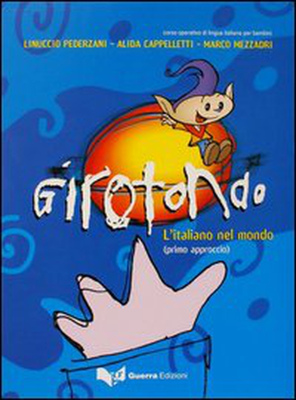 Girotondo. L'italiano nel mondo. Primo approccio. Libro dello studente - Librerie.coop Girotondo. L'italiano nel mondo. Primo approccio. Libro dello studente - Librerie.coop