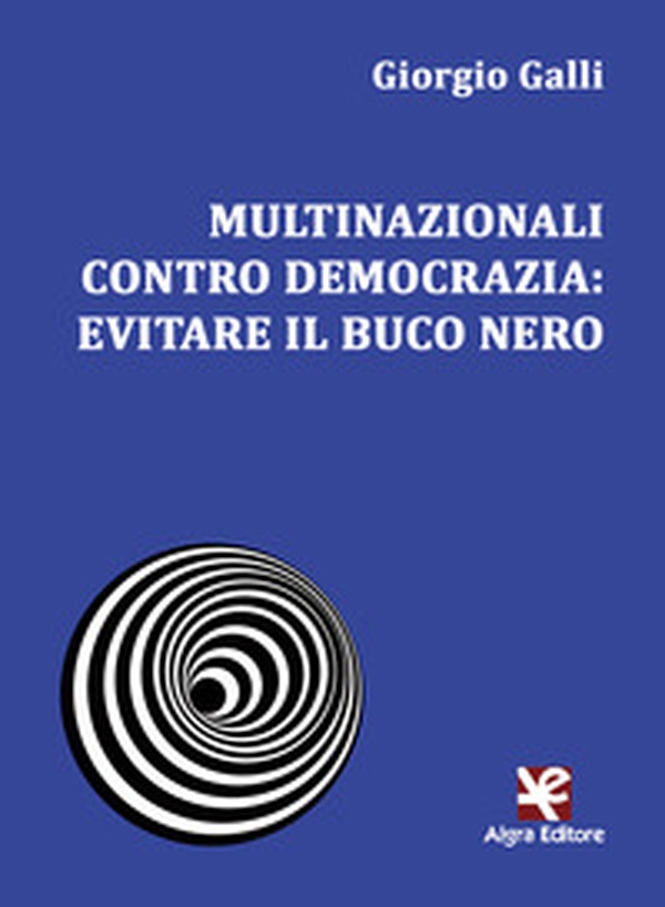 Multinazionali contro democrazia: evitare il buco nero - Librerie.coop Multinazionali contro democrazia: evitare il buco nero - Librerie.coop