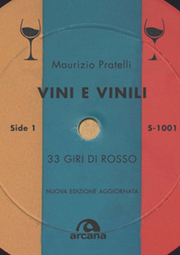 Vini e vinili. 33 giri di rosso - Librerie.coop Vini e vinili. 33 giri di rosso - Librerie.coop
