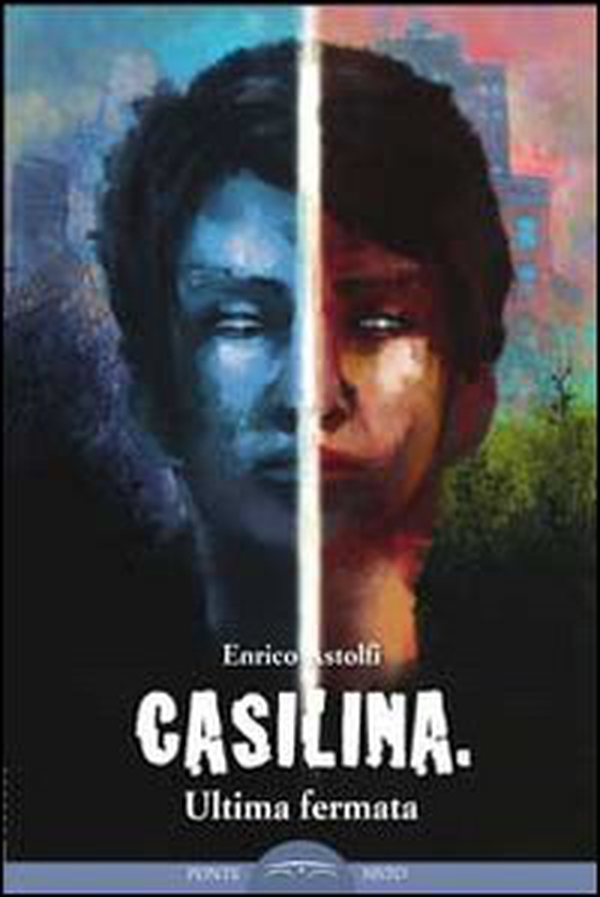 Casilina. Ultima fermata - Librerie.coop Casilina. Ultima fermata - Librerie.coop