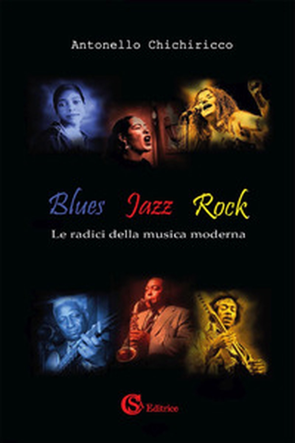 Blues, jazz, rock. Le radici della musica moderna - Librerie.coop Blues, jazz, rock. Le radici della musica moderna - Librerie.coop