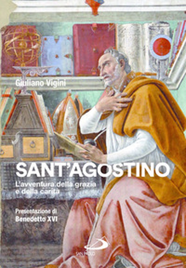 Sant'Agostino. L'avventura della grazia e della carità - Librerie.coop