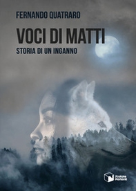 Voci di matti. Storia di un inganno - Librerie.coop Voci di matti. Storia di un inganno - Librerie.coop