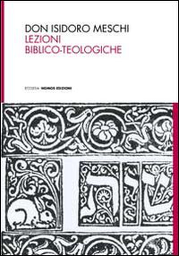 Don Isodoro Meschi. Lezioni biblico-teologiche - Librerie.coop Don Isodoro Meschi. Lezioni biblico-teologiche - Librerie.coop