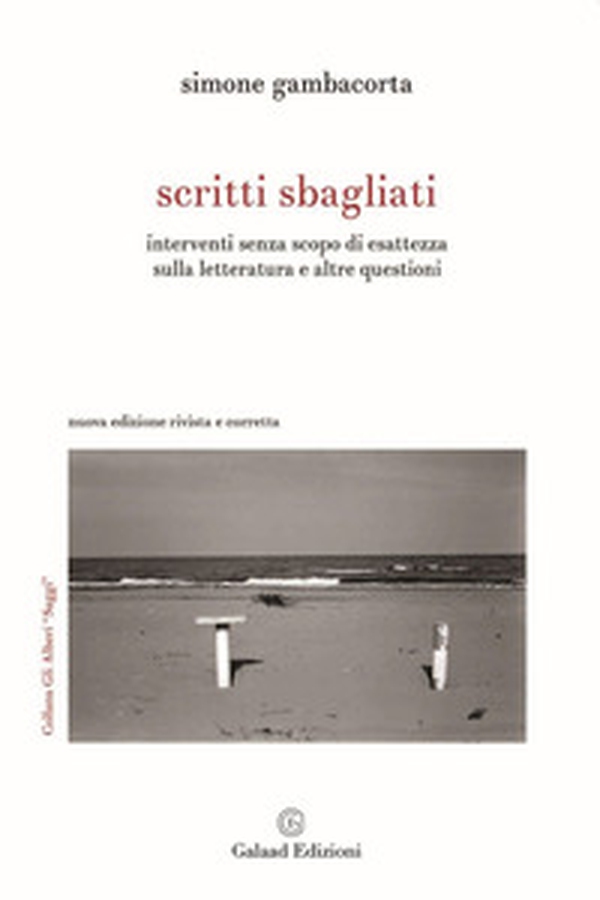Scritti sbagliati. Interventi senza scopo di esattezza sulla letteratura e altre questioni - Librerie.coop Scritti sbagliati. Interventi senza scopo di esattezza sulla letteratura e altre questioni - Librerie.coop