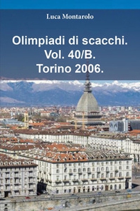 Olimpiadi di scacchi - Vol. 40\B - Librerie.coop