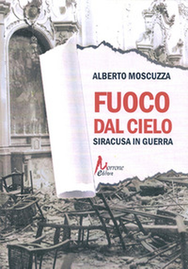 Fuoco dal cielo. Siracusa in guerra - Librerie.coop Fuoco dal cielo. Siracusa in guerra - Librerie.coop