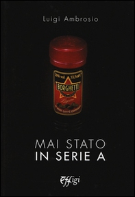 Mai stato in serie A - Librerie.coop