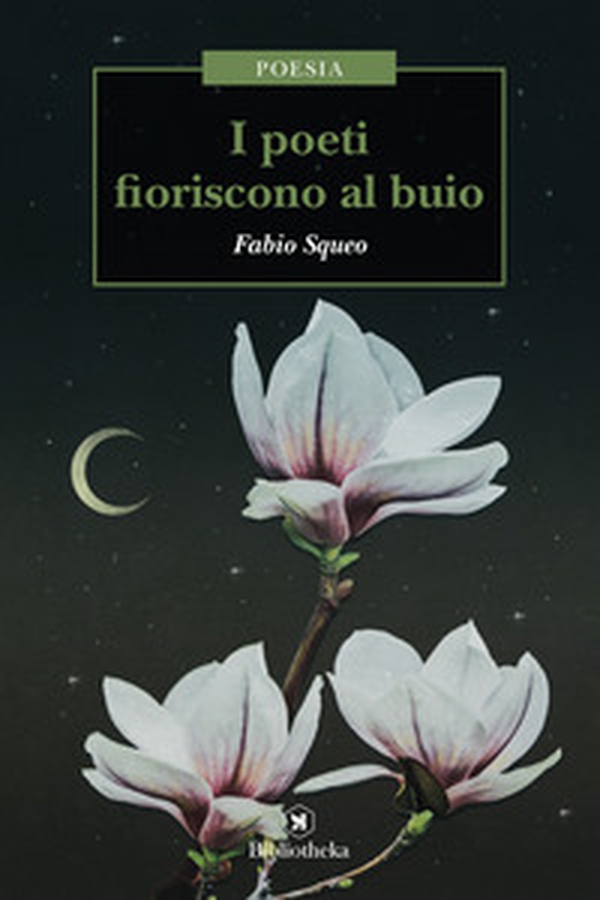 I poeti fioriscono al buio - Librerie.coop I poeti fioriscono al buio - Librerie.coop