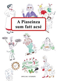 A Piaseinza sum fatt acsé - Librerie.coop