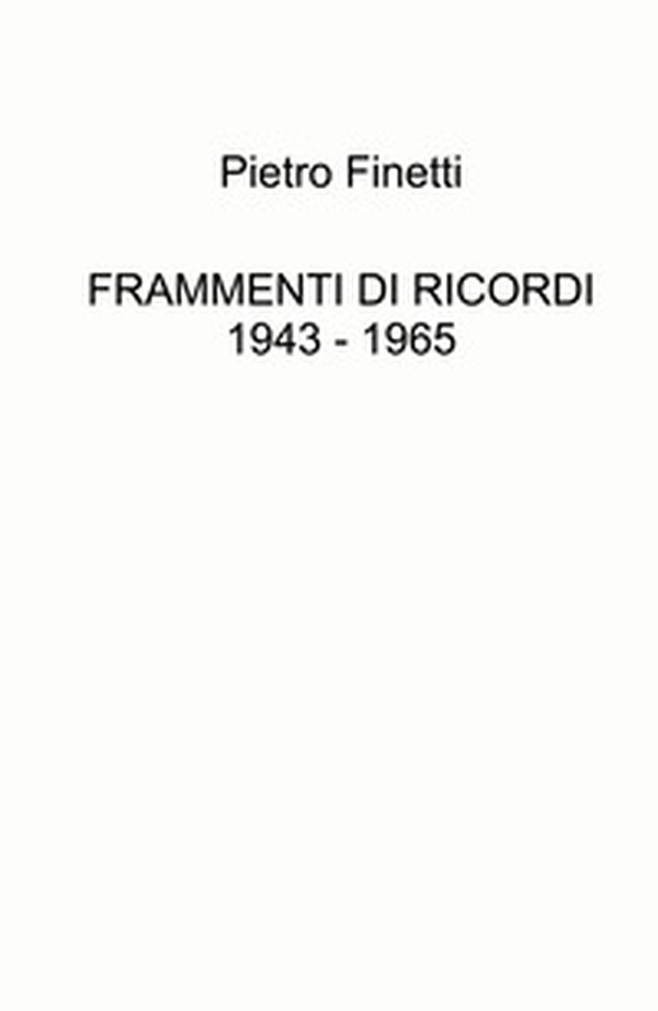 Frammenti di ricordi 1943 - 1965 - Librerie.coop Frammenti di ricordi 1943 - 1965 - Librerie.coop