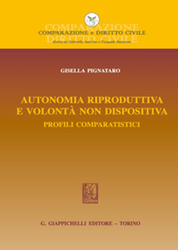 Autonomia riproduttiva e volontà non dispositiva - Librerie.coop Autonomia riproduttiva e volontà non dispositiva - Librerie.coop