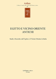 Egitto e vicino oriente antichi. Studi e ricerche sull'Egitto e il Vicino Oriente in Italia. Ediz. italiana e inglese - Librerie.coop