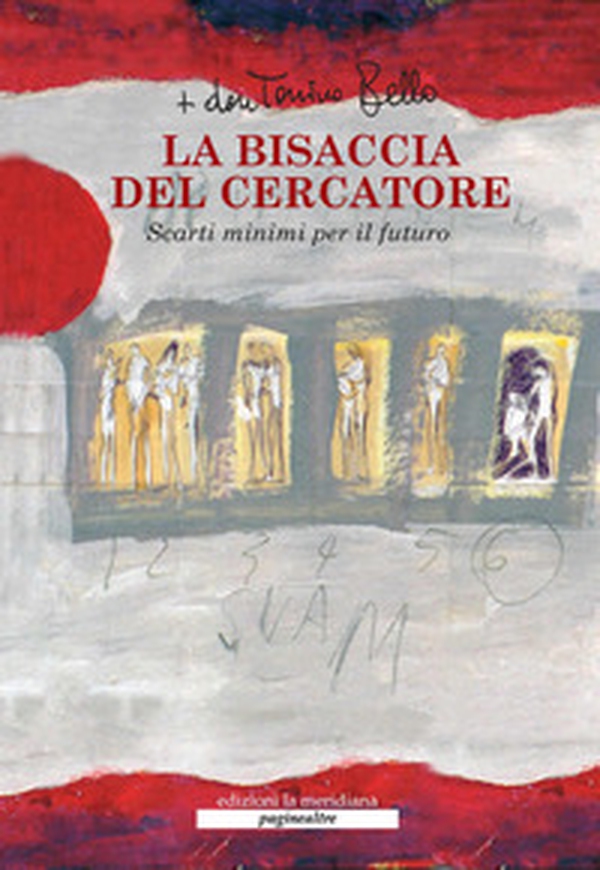 La bisaccia del cercatore. Scarti minimi per il futuro - Librerie.coop La bisaccia del cercatore. Scarti minimi per il futuro - Librerie.coop