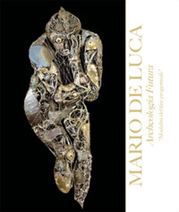 Mario De Luca. Archeologia futura. Modalità del fare progettuale - Librerie.coop Mario De Luca. Archeologia futura. Modalità del fare progettuale - Librerie.coop