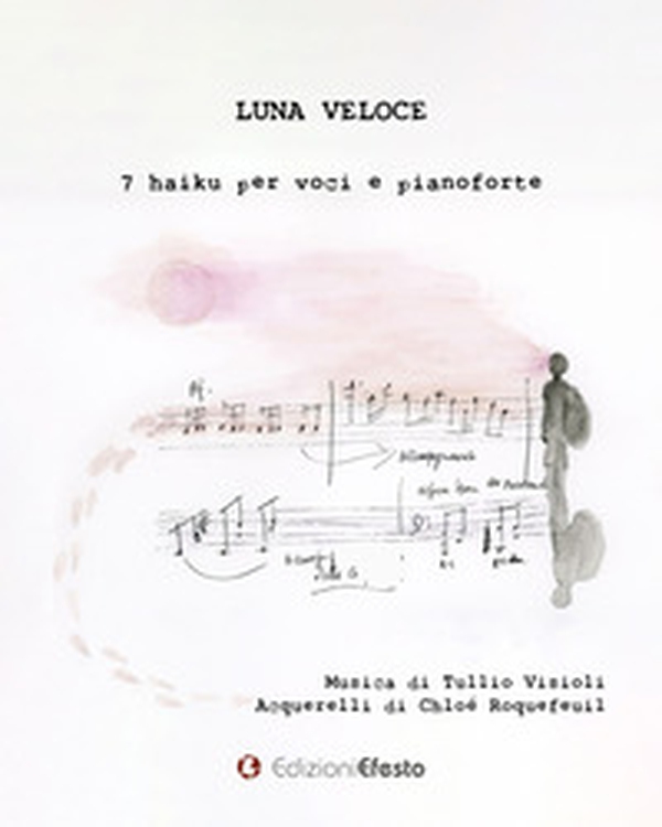 Luna veloce. 7 haiku per voci e pianoforte - Librerie.coop Luna veloce. 7 haiku per voci e pianoforte - Librerie.coop