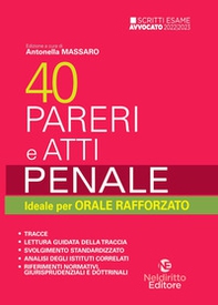 40 pareri e atti. Penale. Ideale per orale rafforzato - Librerie.coop