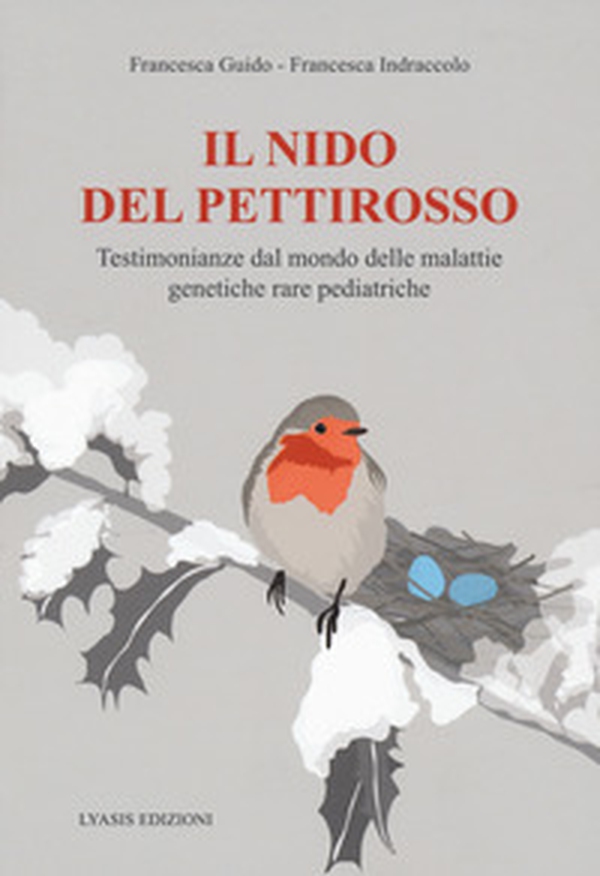 Il nido del pettirosso. Testimonianze dal mondo delle malattie genetiche rare pediatriche - Librerie.coop Il nido del pettirosso. Testimonianze dal mondo delle malattie genetiche rare pediatriche - Librerie.coop