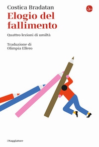 Elogio del fallimento. Quattro lezioni di umiltà - Librerie.coop Elogio del fallimento. Quattro lezioni di umiltà - Librerie.coop
