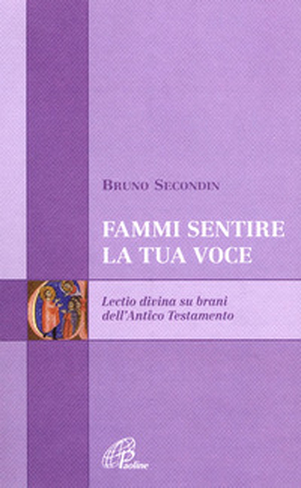Fammi sentire la tua voce. Lectio divina su brani dell'Antico Testamento - Librerie.coop Fammi sentire la tua voce. Lectio divina su brani dell'Antico Testamento - Librerie.coop