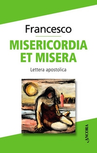 Misericordia et misera. Lettera apostolica a conclusione del Giubileo straordinario della misericordia - Librerie.coop