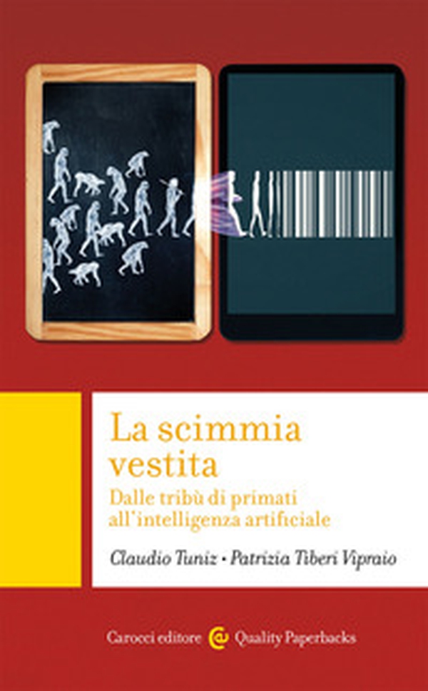La scimmia vestita. Dalle tribù dei primati all'intelligenza artificiale - Librerie.coop La scimmia vestita. Dalle tribù dei primati all'intelligenza artificiale - Librerie.coop