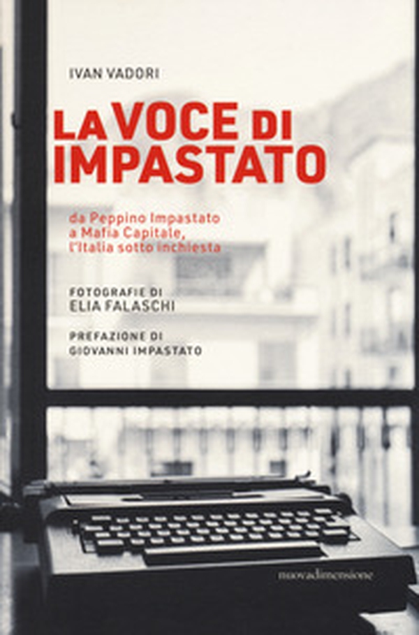 La voce di Impastato. Da Peppino Impastato a Mafia capitale, l'Italia sotto inchiesta - Librerie.coop La voce di Impastato. Da Peppino Impastato a Mafia capitale, l'Italia sotto inchiesta - Librerie.coop