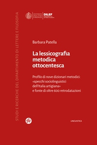 La lessicografia metodica ottocentesca. Profilo di nove dizionari metodici: «specchi sociolinguistici dell'Italia artigiana» e fonte di oltre 600 retrodatazioni - Librerie.coop