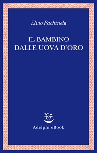 Il bambino dalle uova d’oro - Librerie.coop