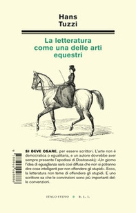 La letteratura come una delle arti equestri - Librerie.coop La letteratura come una delle arti equestri - Librerie.coop