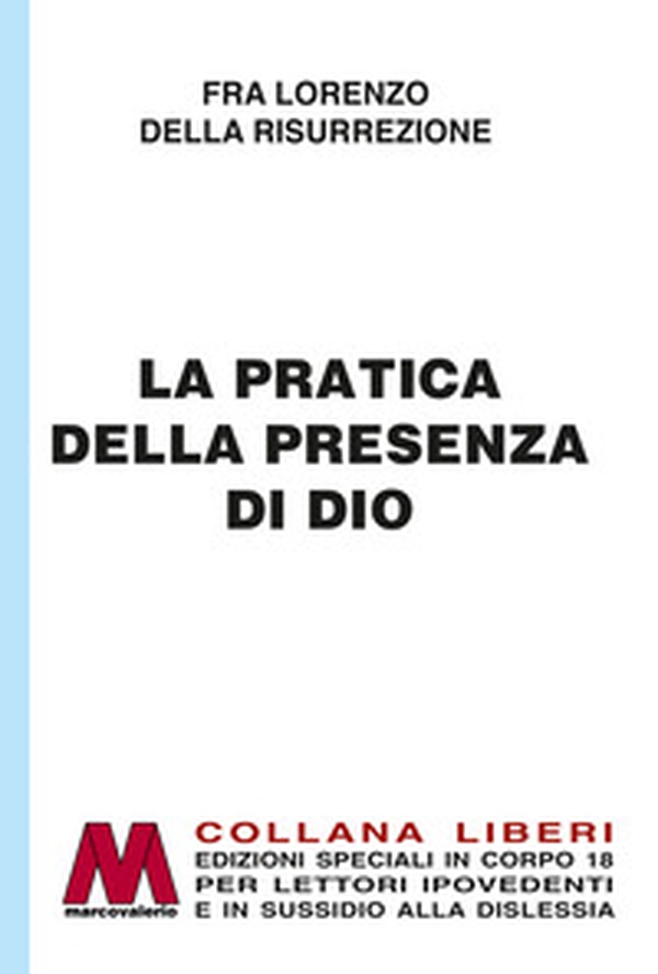 La pratica della presenza di Dio in edizione speciale in corpo 18 per lettori ipovedenti - Librerie.coop