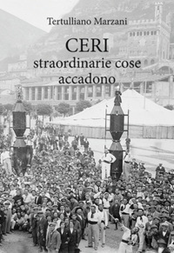 Ceri. Straordinarie cose accadono - Librerie.coop