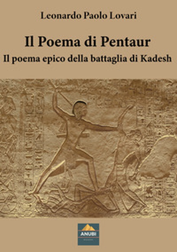 Il Poema di Pentaur. Il poema epico della battaglia di Kadesh - Librerie.coop
