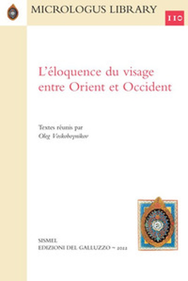 L'éloquence du visage entre Orient et Occident. Ediz. italiana, inglese e francese - Librerie.coop