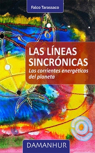 Las líneas sincrónicas. Las corrientes energéticas del planeta - Librerie.coop