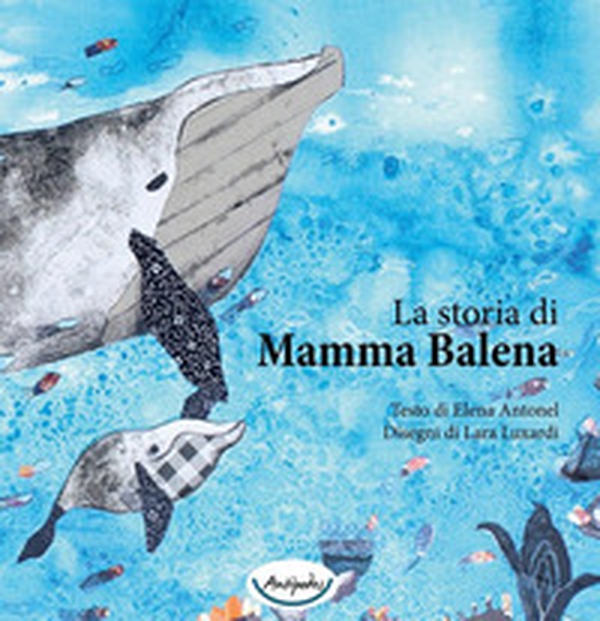 La storia di mamma balena - Librerie.coop La storia di mamma balena - Librerie.coop