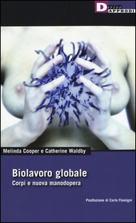 Biolavoro globale. Corpi e nuova manodopera - Librerie.coop