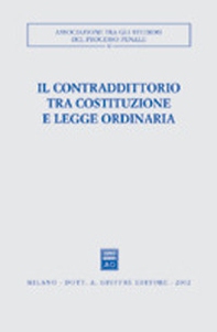 Il contraddittorio tra Costituzione e legge ordinaria. Atti del Convegno (Ferrara, 13-15 ottobre 2000) - Librerie.coop