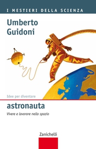 Idee per diventare astronauta - Librerie.coop