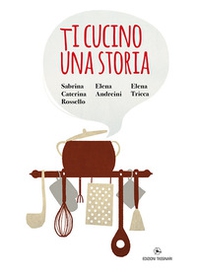 Ti cucino una storia - Librerie.coop
