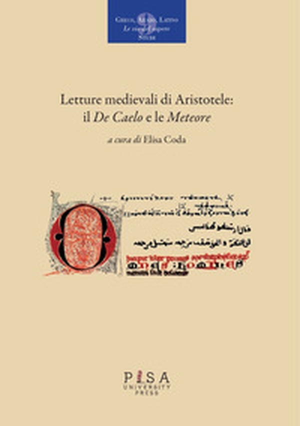 Letture medievali di Aristotele: il «De Caelo» e le «Meteore» - Librerie.coop Letture medievali di Aristotele: il «De Caelo» e le «Meteore» - Librerie.coop