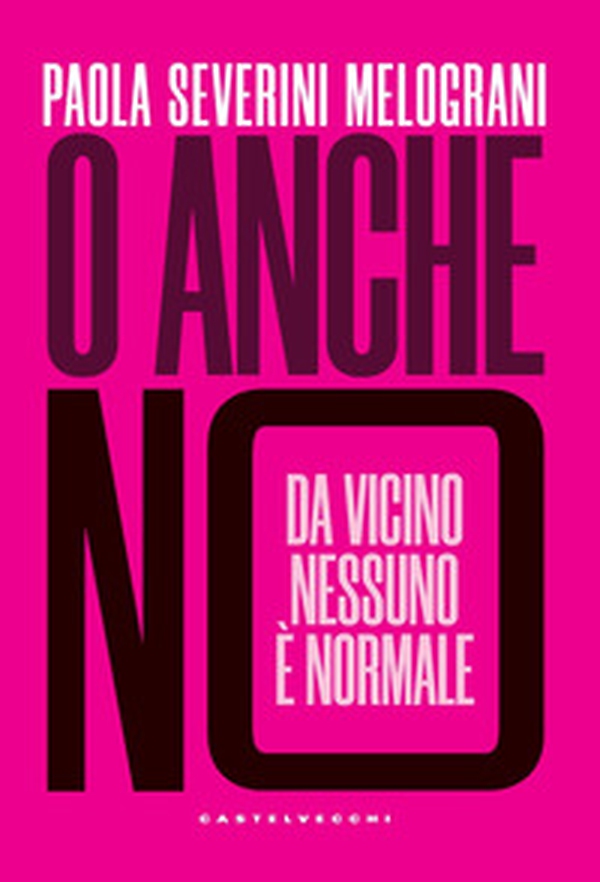 O anche no. Da vicino nessuno è normale - Librerie.coop O anche no. Da vicino nessuno è normale - Librerie.coop