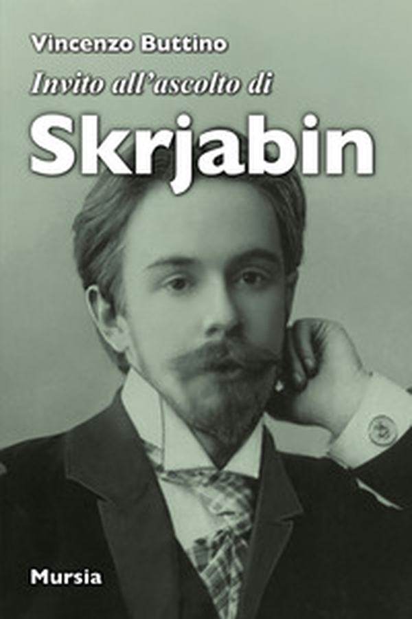 Invito all'ascolto di Skrjabin - Librerie.coop Invito all'ascolto di Skrjabin - Librerie.coop