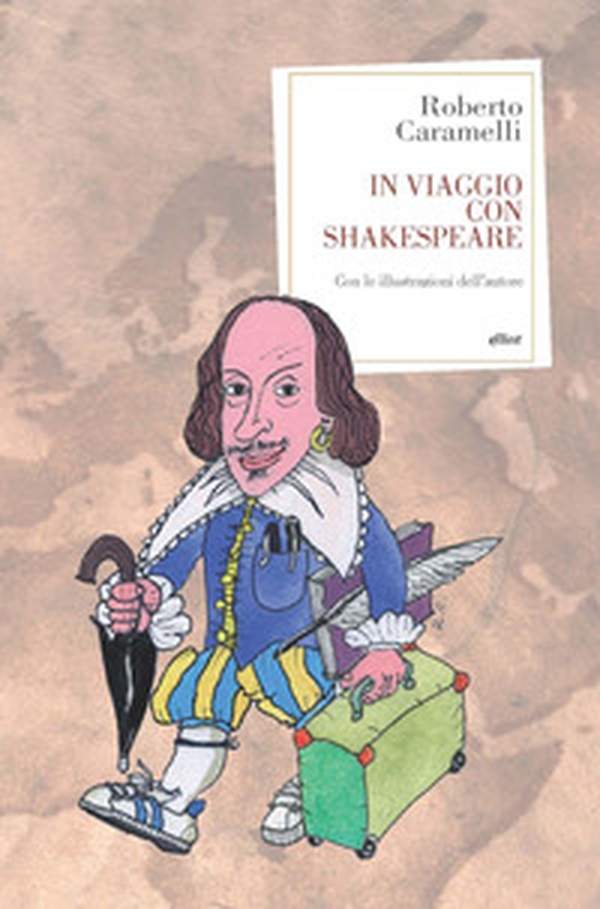In viaggio con Shakespeare - Librerie.coop In viaggio con Shakespeare - Librerie.coop