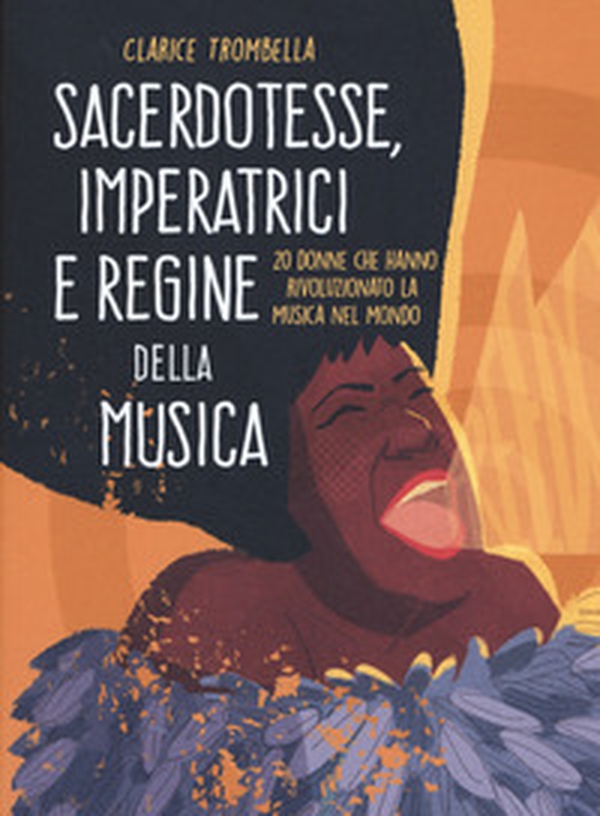 Sacerdotesse, imperatrici e regine della musica. 20 donne che hanno rivoluzionato la musica nel mondo - Librerie.coop Sacerdotesse, imperatrici e regine della musica. 20 donne che hanno rivoluzionato la musica nel mondo - Librerie.coop