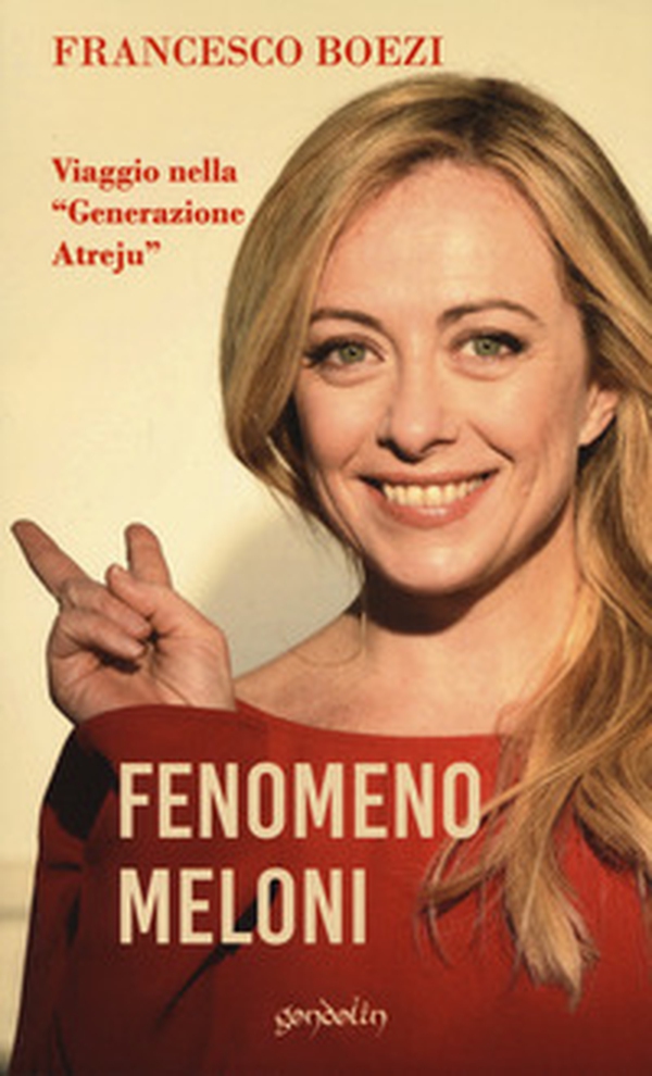 Fenomeno Meloni. Viaggio nella «generazione Atreju» - Librerie.coop Fenomeno Meloni. Viaggio nella «generazione Atreju» - Librerie.coop